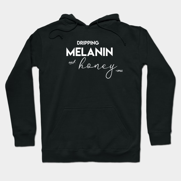 Dripping Melanin and Honey Hoodie by LazaAndVine